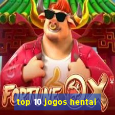 top 10 jogos hentai